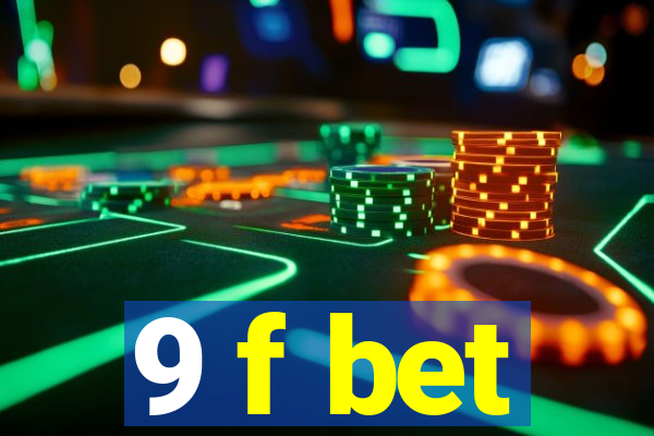 9 f bet
